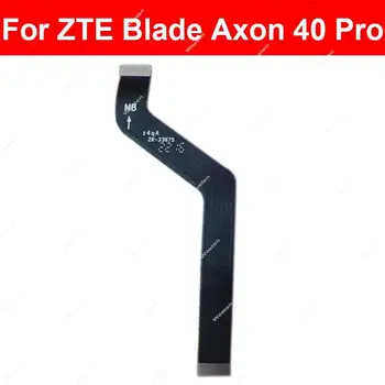 Alaplap Flex Kábel ZTE Blade Axon 40 Pro 40pro Alaplap LCD Képernyő Flex Kábel Alkatrészek